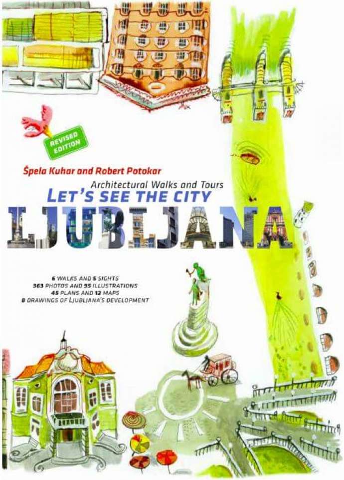 Slovenia by the Book: Let’s See the City - Ljubljana: Architectural Walks &amp; Tours