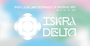Ljubljana Graphic Arts Biennial Focuses on Iskra Delta